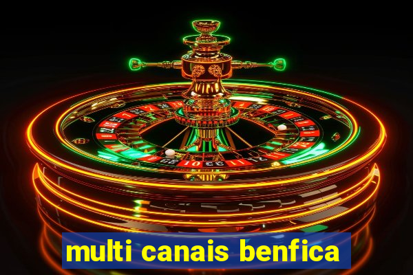 multi canais benfica